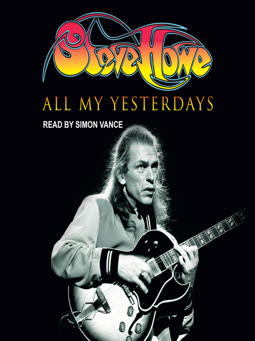 Title details for All My Yesterdays by Steve Howe - Available